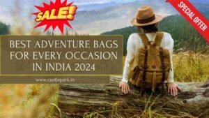 Best Adventure Bags for Every Occasion in India 2024
