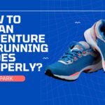 How to clean adventure or running shoes properly